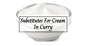 substitutes for cream in curry